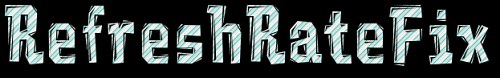 RefreshRateFix by DarkP1xel