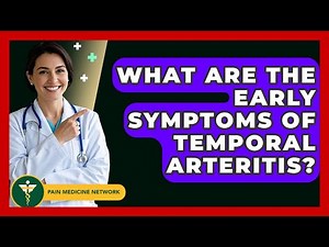 What Are The Early Symptoms Of Temporal Arteritis? - Pain Medicine Network