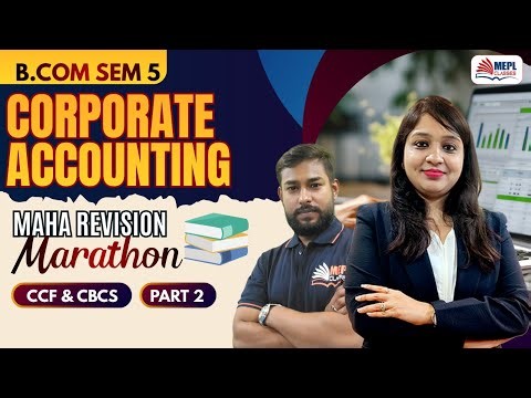 B. Com Sem 5 | Corporate Accounting - MAHA REVISION MARATHON 🔥Part 2 | MEPL Commerce Hub