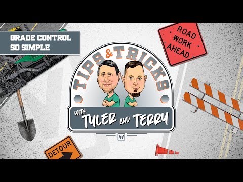 Grade Control So Simple: Tips and Tricks with Tyler and Terry