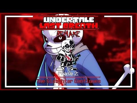 Undertale: Last Breath Remake - ULB!Sans Phase 2 "The Slaughter To Your Judgement" │ Animated OST
