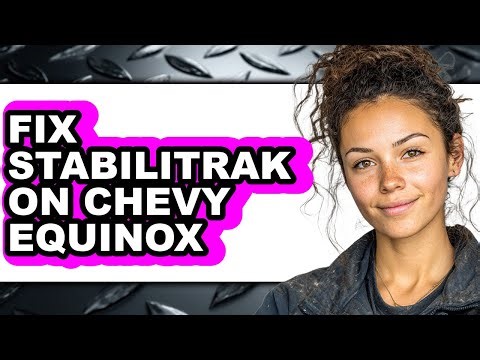 How to Fix Stabilitrak on Chevy Equinox (Full Guide)