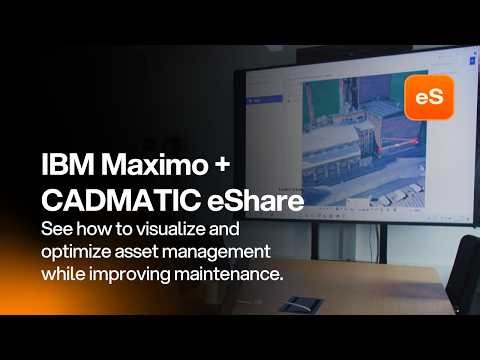 Experience CADMATIC eShare together with IBM Maximo