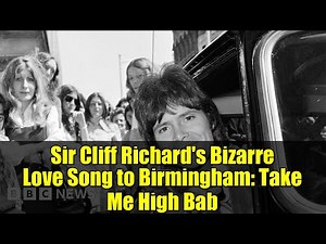 Sir Cliff Richard's Bizarre Love Song to Birmingham: Take Me High Bab