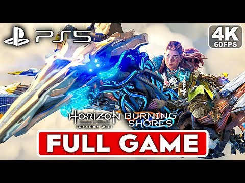 HORIZON FORBIDDEN WEST Burning Shores Gameplay Walkthrough Part 1 FULL GAME [4K 60FPS PS5]