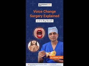 Voice Change Surgery and its Benefits. A complete Explanation and Patient reviews