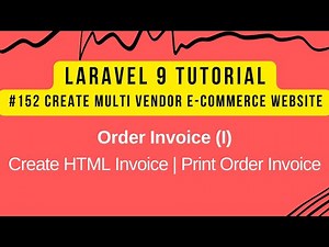 Laravel 9 Tutorial #152 | MultiVendor | Order Invoice (I) | Create HTML Invoice |Print Order Invoice