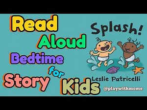 Splash! by Leslie Patricelli | Read-Aloud Bedtime Story for Kids | Storytime with ‪@playwithmome‬