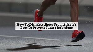 How To Disinfect Shoes From Athlete's Foot To Prevent Future Infections - Shoe Filter