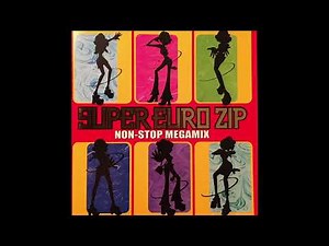 SUPER EURO ZIP ~NON STOP MEGAMIX~