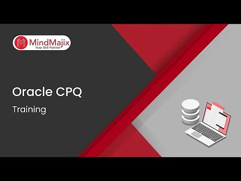Oracle CPQ Training | Oracle CPQ Certification Course Demo | What is Oracle CPQ | MindMajix