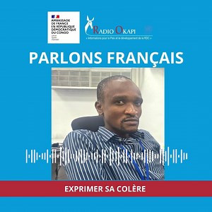🔴 Parlons Français Amis apprenants, nous sommes heureux de vous partager cette nouvelle leçon sur la manière d’exprimer votre colère en français. Ce nouvel épisode vous offre des expressions simples et pratiques pour parler de votre colère sans blesser votre interlocuteur. Cliquer sur l’image pour apprendre. N’oubliez pas de partager à vos proches ! Vous pouvez également suivre l’intégralité en cliquant sur ce lien ➡️https://urls.fr/0KhNtj | Radio Okapi