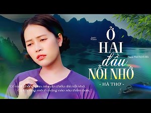 Ở HAI ĐẦU NỖI NHỚ (Sáng tác: Phan Huỳnh Điểu) - HÀ THƠ [MV Lyrics]
