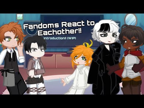 Fandoms React To Each Other || INTRODUCTION (WIP) 2x SPEED