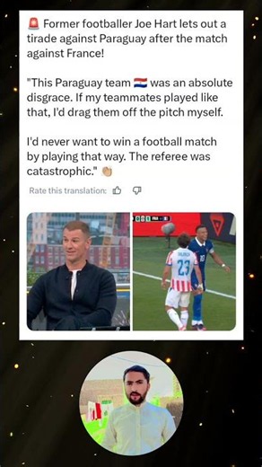 Joe Hart SLAMS Paraguay's 'Disgraceful' Display After France Loss, Calls Referee 'Catastrophic'