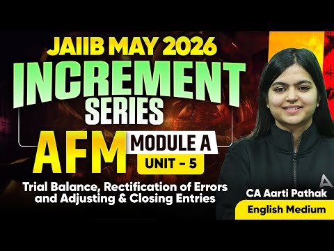JAIIB MAY 2026 | JAIIB AFM Module A Unit 5: Trial Balance & Rectification of Errors | Aarti Pathak