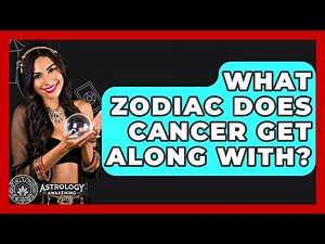 What Zodiac Does Cancer Get Along With? - Astrology Awakening