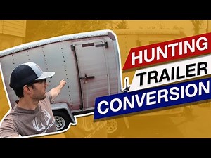 DIY Hunting Cargo Trailer Conversion - Part 1 (Video)