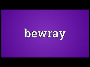 Bewray Meaning