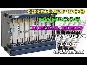 CONCEPTOS BASICOS DE LA RED DWDM !!! 2021 ¡¡¡