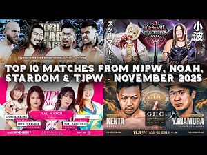 Top 10 Matches from NJPW, NOAH, STARDOM & TJPW: November 2025