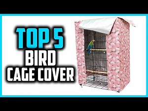 ✅Top 5 Best Bird Cage Cover in 2023