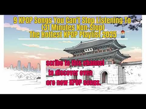 9 KPOP Songs You Can’t Stop Listening To | The Hottest KPOP Playlist 2025 #KPOP #KPOPPlaylist