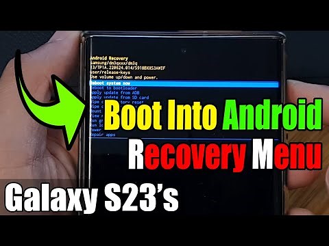 Galaxy S23's: How to Boot In Android Recovery Menu
