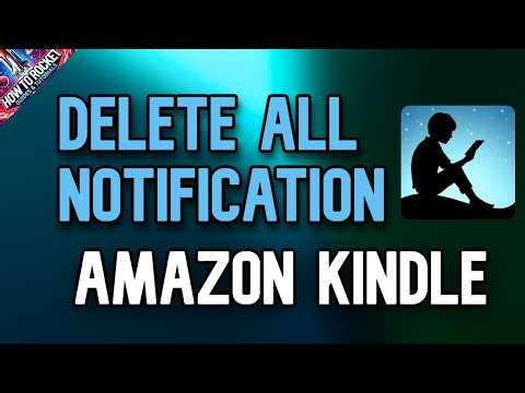 How to Delete All Notifications on Kindle