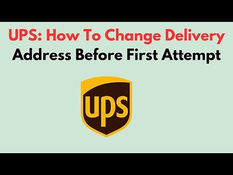 UPS: How To Change Delivery Address Before First Attempt