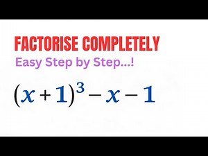 How to Factorise Completely | Easy Step-by-Step Method
