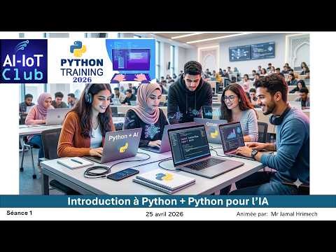 Introduction à Python + Python pour l’IA | Formation AI-IoT Club– 25 Avril 2026