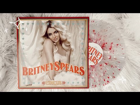 britney spears - circus (vinyl unboxing)