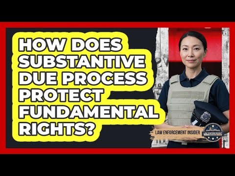 How Does Substantive Due Process Protect Fundamental Rights?