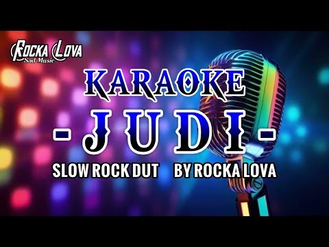 KARAOKE !! JUDI - SLOW ROCK DANGDUT BY ROCKA LOVA