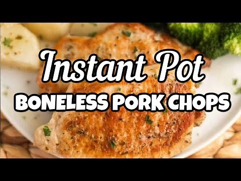 Instant Pot Boneless Pork Chops