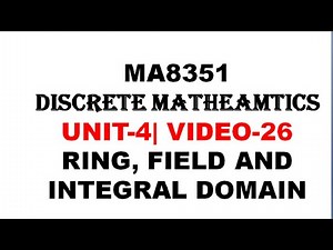 RING, FILED AND INTEGRAL DOMAIN IN TAMIL | MA8351| DISCRETE MATHEMATICS| UNIT-4| VIDEO-25
