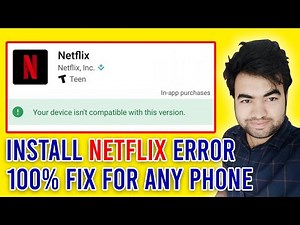 This app is not compatible with your device - Install Netflix Error - Quick Fixes 2025