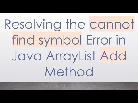Resolving the cannot find symbol Error in Java ArrayList Add Method