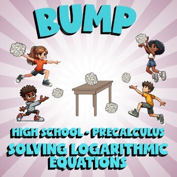 Solving Logarithmic Equations BUMP Math Game - No Prep PreCalculus Review