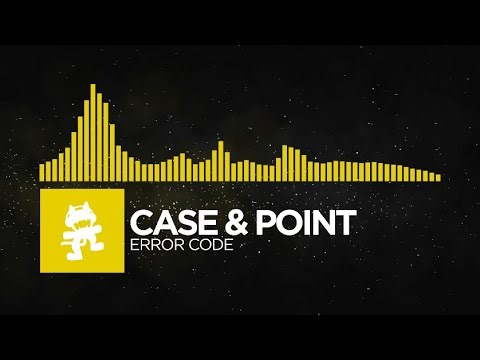 [Electro] - Case & Point - Error Code [Monstercat EP Release]