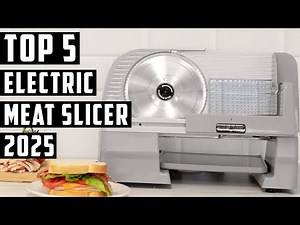 5 Best Electric Meat Slicers 2025