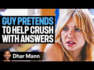 Guy PRETENDS To Help Crush With Answers | Dhar Mann