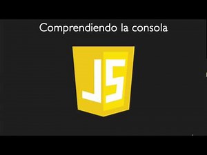 4. Comprendiendo la consola de JavaScript