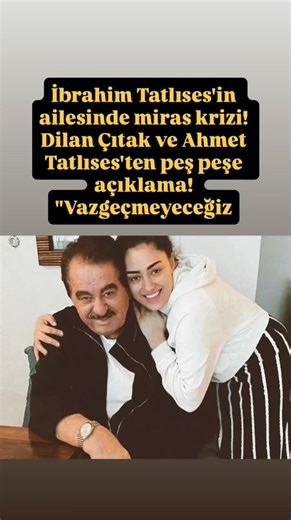 İbrahim Tatlıses’ten ailesi miraç krizi Dilan Çıtak ve Ahmet Tatlıses'ten açıklama vazgeçmeyeceğiz