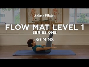 Flow Mat - Pilates Matwork Level 1 - 30mins - Full body workout, tone and shape the legs, butt, abs