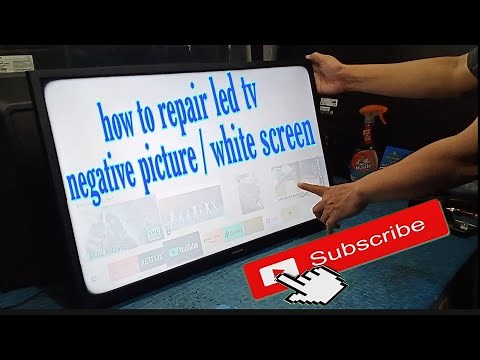 how to repair led tv with negative picture & white screen?