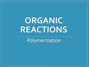 Polymerization Reactions