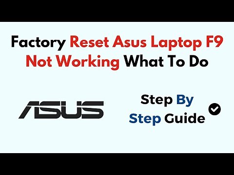 Factory Reset Asus Laptop F9 Not Working? What To Do