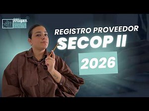 Cómo registrarte como proveedor en SECOP II | Paso a paso 2026
